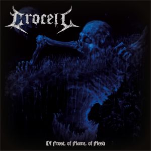 Crocell – Of Frost, Of Flame, Of Flesh