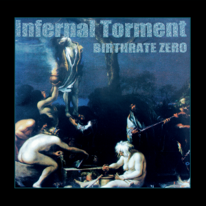 Infernal Torment – Birthrate Zero