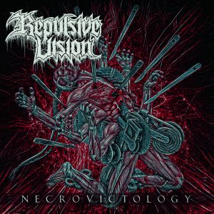 Repulsive Vision – Necrovictology