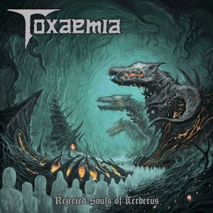 Toxaemia – Rejected Souls Of Kerberos