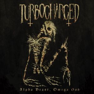 Turbocharged – Alpha Beast, Omega God